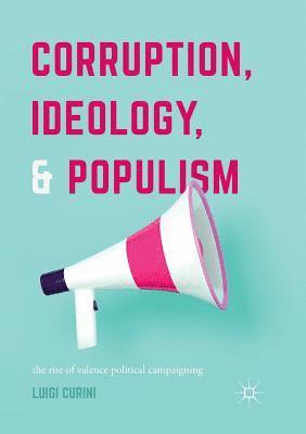 Luigi Curini - Corruption, Ideology, and Populism, Häftad