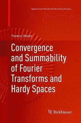 bokomslag Convergence and Summability of Fourier Transforms and Hardy Spaces