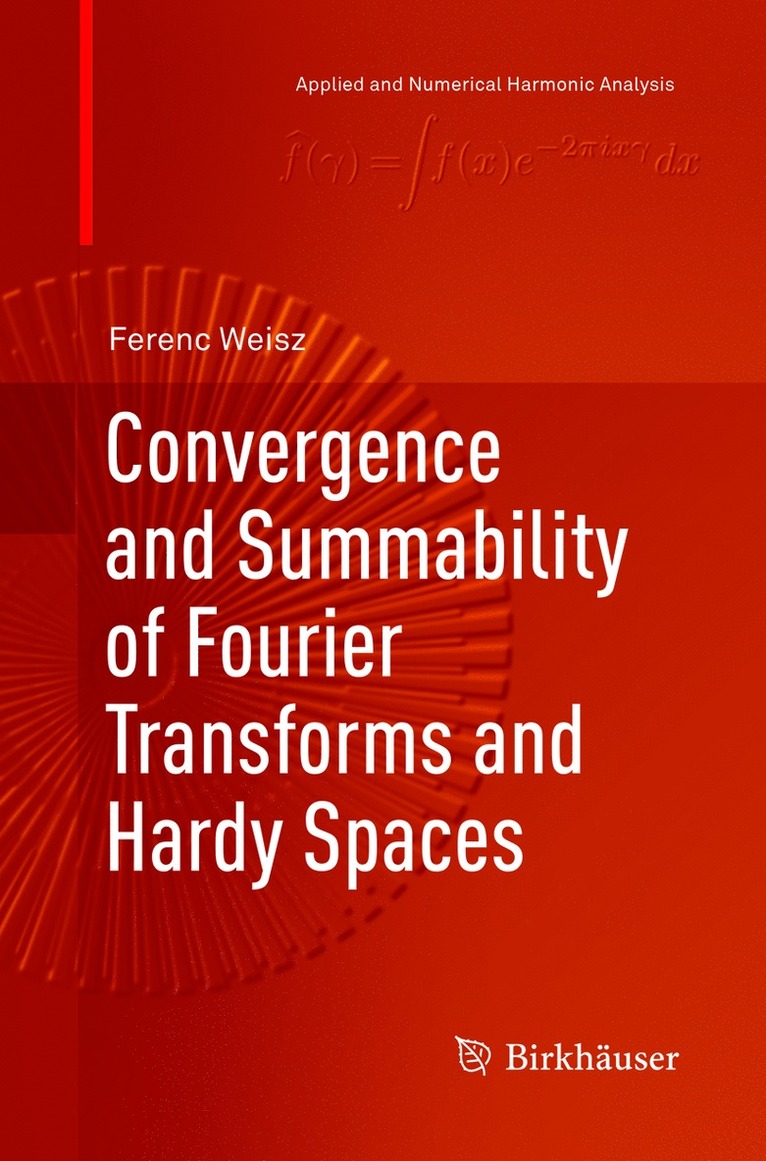 Convergence and Summability of Fourier Transforms and Hardy Spaces