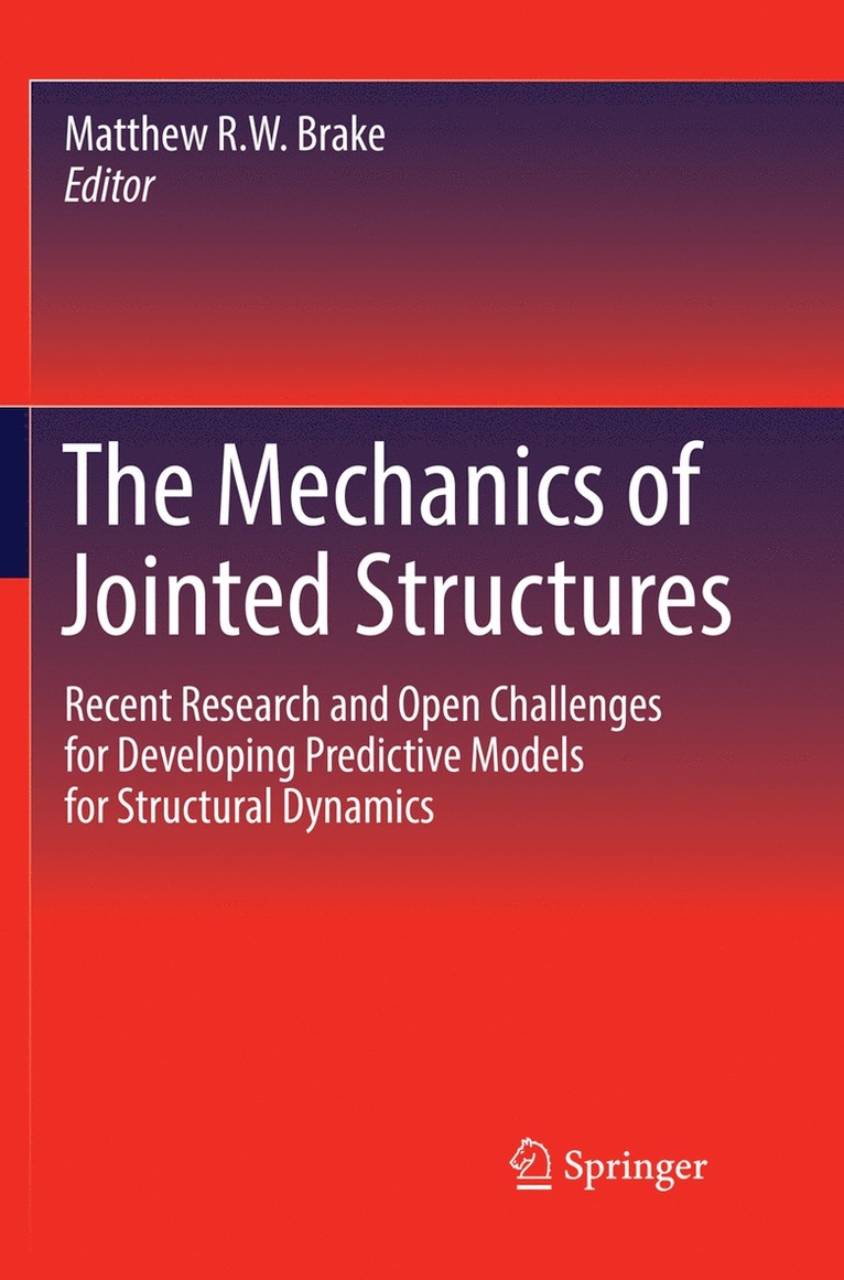 Matthew R.W. Brake, Matthew R. W. Brake - Mechanics of Jointed Structures, Häftad