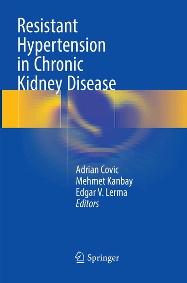 Adrian Covic, Mehmet Kanbay, Edgar V. Lerma - Resistant Hypertension in Chronic Kidney Disease, Häftad