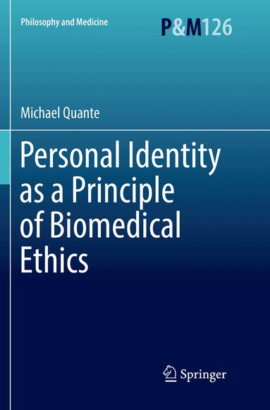Michael Quante - Personal Identity as a Principle of Biomedical Ethics, Häftad