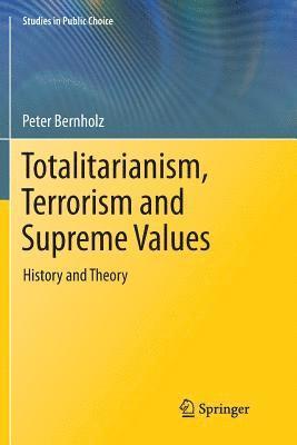 Peter Bernholz - Totalitarianism, Terrorism and Supreme Values, Häftad