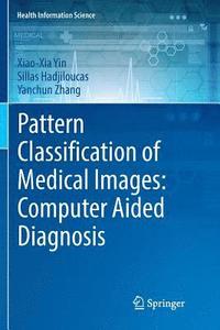 bokomslag Pattern Classification of Medical Images: Computer Aided Diagnosis