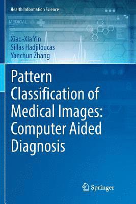 bokomslag Pattern Classification of Medical Images: Computer Aided Diagnosis