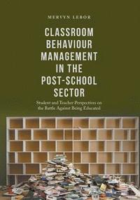 bokomslag Classroom Behaviour Management in the Post-School Sector