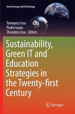 Sustainability, Green IT and Education Strategies in the Twenty-first Century 1