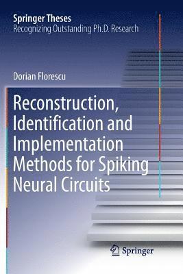 bokomslag Reconstruction, Identification and Implementation Methods for Spiking Neural Circuits