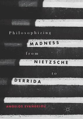 bokomslag Philosophizing Madness from Nietzsche to Derrida