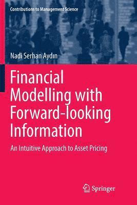 Financial Modelling with Forward-looking Information 1