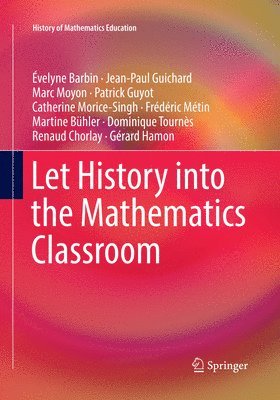 Let History into the Mathematics Classroom 1