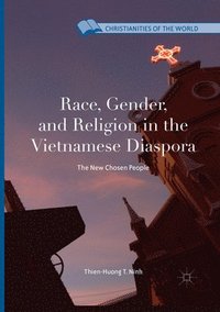bokomslag Race, Gender, and Religion in the Vietnamese Diaspora