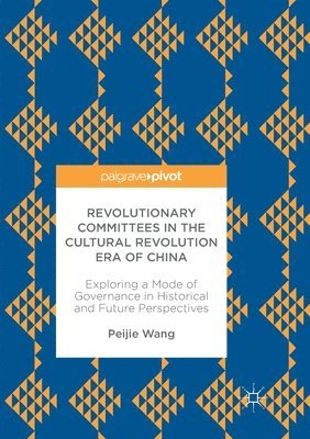 Revolutionary Committees in the Cultural Revolution Era of China 1