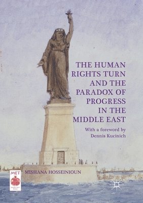 bokomslag Human Rights Turn and the Paradox of Progress in the Middle East