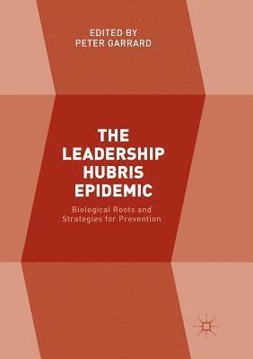 The Leadership Hubris Epidemic 1