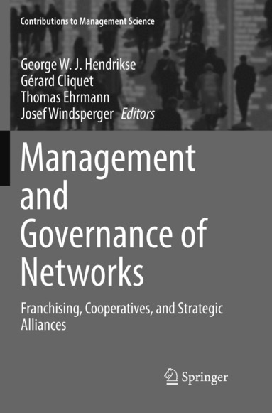 George W. J. Hendrikse, Gérard Cliquet, Thomas Ehrmann, Josef Windsperger - Management and Governance of Networks, Häftad