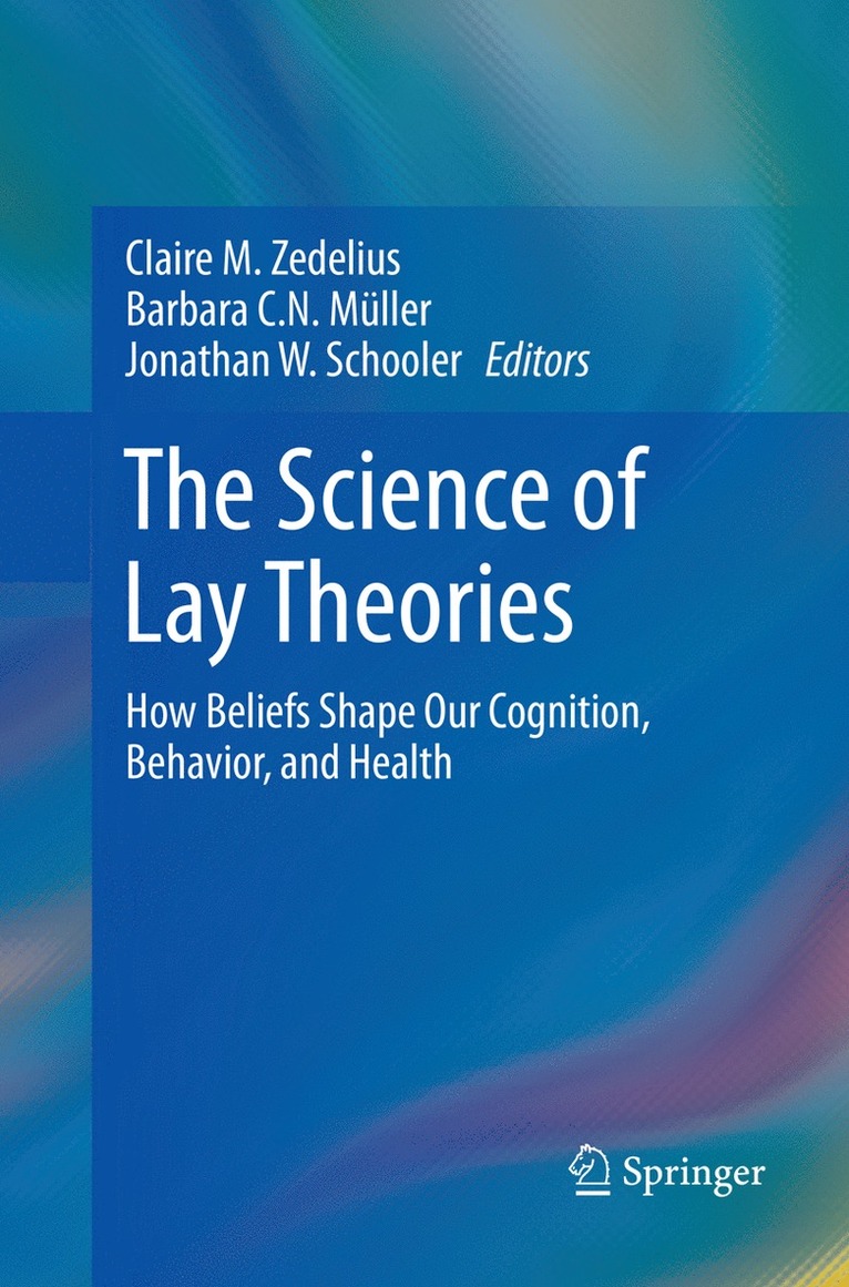 Claire M. Zedelius, Barbara C. N. Müller, Jonathan W. Schooler, Barbara C. N. Muller - Science of Lay Theories, Häftad