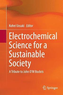 Kohei Uosaki - Electrochemical Science for a Sustainable Society, Häftad