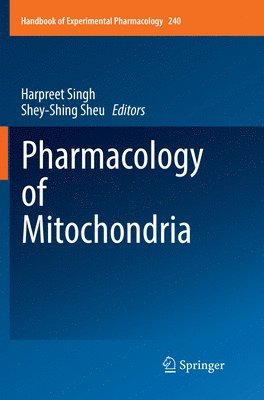 Harpreet Singh, Shey-Shing Sheu - Pharmacology of Mitochondria, Häftad