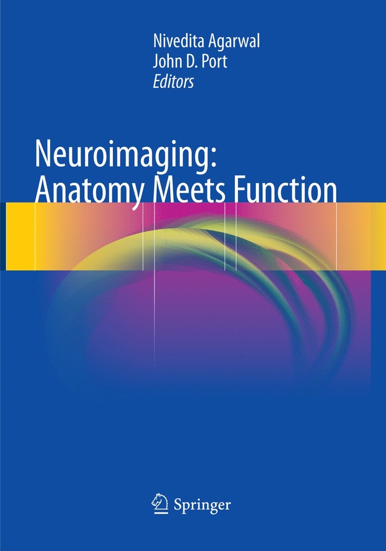 Nivedita Agarwal, John D. Port - Neuroimaging: Anatomy Meets Function, Häftad