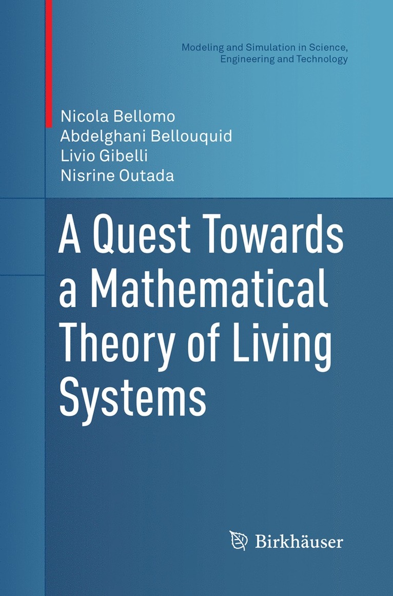 Nicola Bellomo, Abdelghani Bellouquid, Livio Gibelli, Nisrine Outada - Quest Towards a Mathematical Theory of Living Systems, Häftad