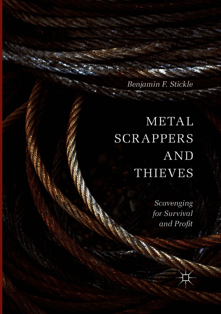 Benjamin F. Stickle - Metal Scrappers and Thieves, Häftad