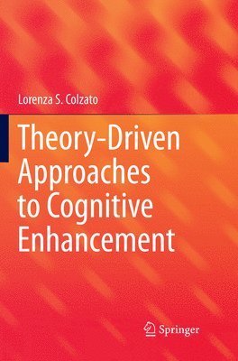 Theory-Driven Approaches to Cognitive Enhancement 1