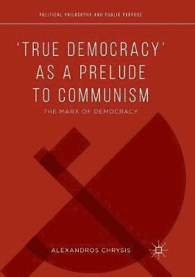 True Democracy as a Prelude to Communism 1