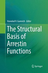 bokomslag The Structural Basis of Arrestin Functions