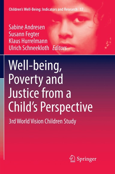 Sabine Andresen, Susann Fegter, Klaus Hurrelmann, Ulrich Schneekloth - Well-being, Poverty and Justice from a Child’s Perspective, Häftad