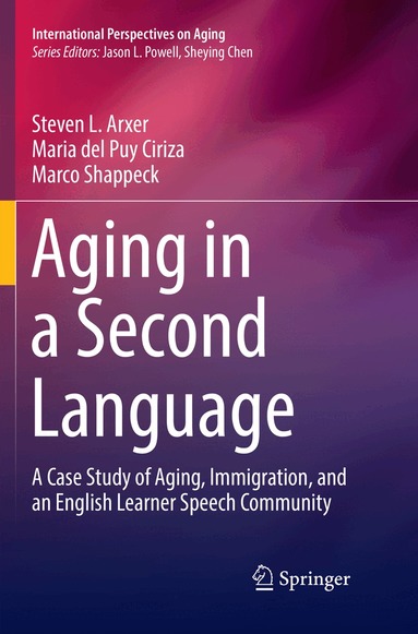 Steven L. Arxer, Maria del Puy Ciriza, Marco Shappeck - Aging in a Second Language, Häftad