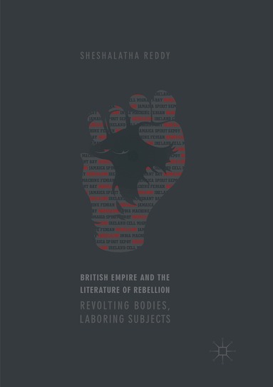 Sheshalatha Reddy - British Empire and the Literature of Rebellion, Häftad
