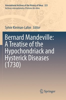 bokomslag Bernard Mandeville: A Treatise of the Hypochondriack and Hysterick Diseases (1730)