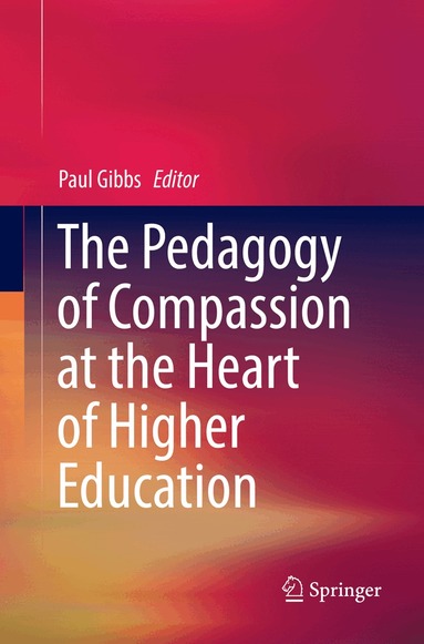 Paul Gibbs - Pedagogy of Compassion at the Heart of Higher Education, Häftad