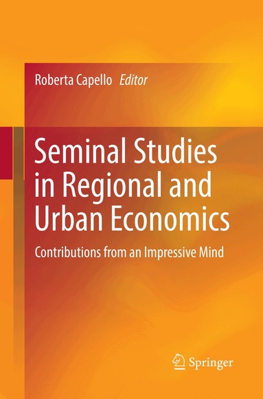 Roberta Capello - Seminal Studies in Regional and Urban Economics, Häftad