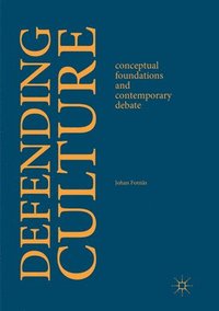 bokomslag Defending Culture: Conceptual Foundations and Contemporary Debate