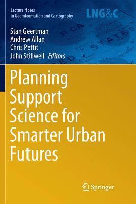Planning Support Science for Smarter Urban Futures 1