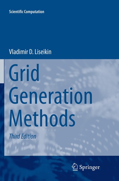 Vladimir D. Liseikin - Grid Generation Methods, Häftad