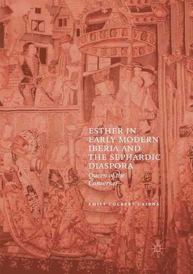 Emily Colbert Cairns - Esther in Early Modern Iberia and the Sephardic Diaspora, Häftad
