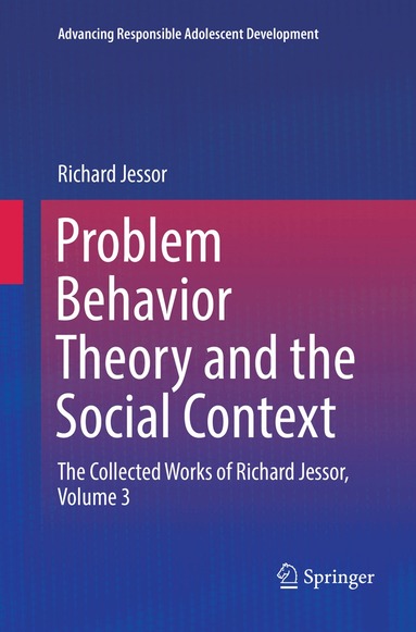Richard Jessor - Problem Behavior Theory and the Social Context, Häftad