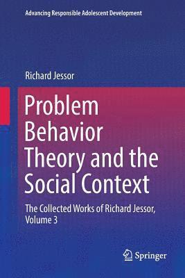 Problem Behavior Theory and the Social Context 1