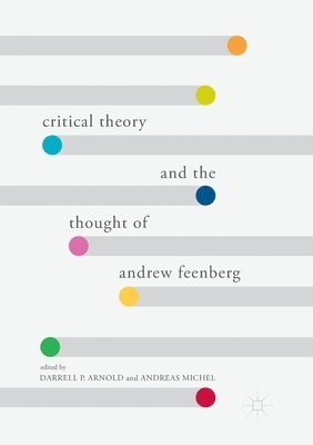 bokomslag Critical Theory and the Thought of Andrew Feenberg