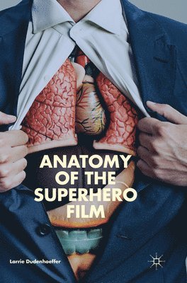 bokomslag Anatomy of the Superhero Film