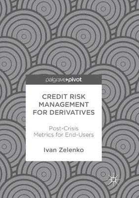 bokomslag Credit Risk Management for Derivatives: Post-Crisis Metrics for End-Users