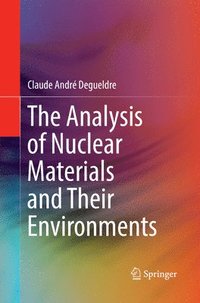 bokomslag The Analysis of Nuclear Materials and Their Environments