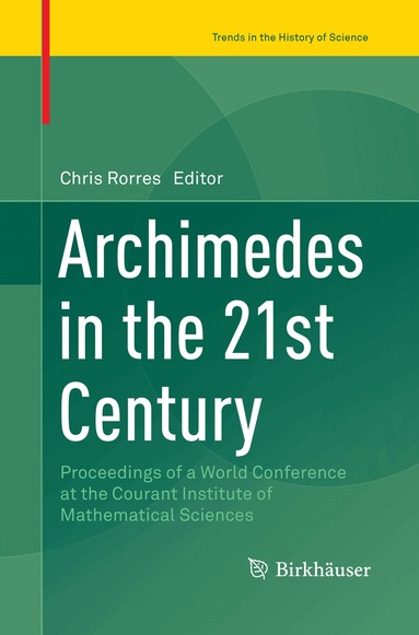 Chris Rorres - Archimedes in the 21st Century, Häftad