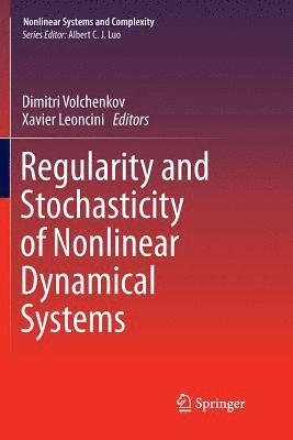 Regularity and Stochasticity of Nonlinear Dynamical Systems 1