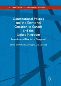bokomslag Constitutional Politics and the Territorial Question in Canada and the United Kingdom