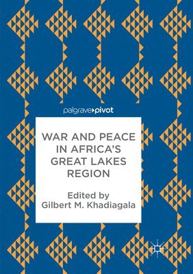 bokomslag War and Peace in Africas Great Lakes Region