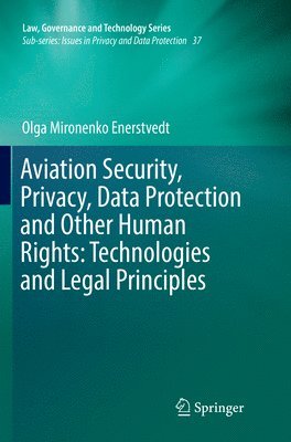 bokomslag Aviation Security, Privacy, Data Protection and Other Human Rights: Technologies and Legal Principles